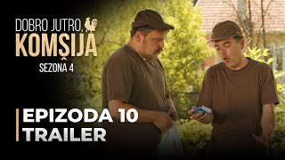 DOBRO JUTRO KOMŠIJA  10 EPIZODA TRAILER SEZONA 4 [upl. by Watt779]