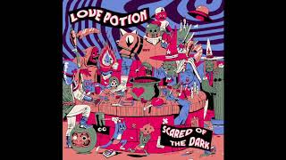 Love Potion  Scared of the Dark [upl. by Divadnoj]