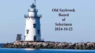 Old Saybrook Board of Selectmen October 22 2024 [upl. by Enomyar]