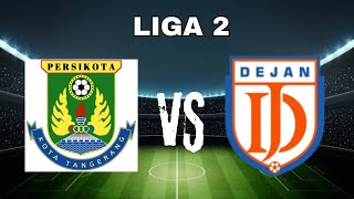 LIVE SCORE Persikota Tangerang vs Dejan FC  LIGA 2 [upl. by Silma]