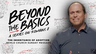 The Inheritance of Adoption  Beyond the Basics  Menlo Church Sunday Message [upl. by Silohcin]