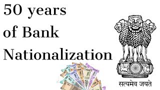 50 years of Bank Nationalisation in India Why ownership of 14 Banks was transferred to Government [upl. by Oca947]