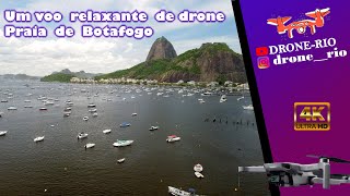 UM VOO RELAXANTE DE DRONE PELA PRAIA DE BOTAFOGO RIO DE JANEIRO [upl. by Ennairrac61]