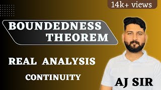 boundness theorem  boundedness theorem  real analysis bsc  परिबद्धता प्रमेय  AJ SIR [upl. by Ciredec]