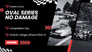 12092024 Competition Day in Assetto Corsa  Oval Series No Damage Stage 2Event 5Div 1 [upl. by Selway]