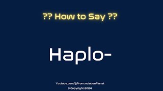 How to Pronounce Haplo CORRECTLY  Pronunciation Planet [upl. by Corel]