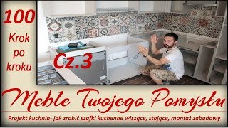 3 Projekt kuchnia jak zrobić szafki kuchenne wiszące stojące montaż zabudowy  kitchen furniture [upl. by Mcquade]