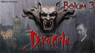 Bram Stoker  Dracula Bölüm 3 Sesli Kitap [upl. by Atisor81]