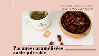 PACANES CARAMÉLISÉES AU SIROP DÉRABLE  RECETTE  DOMINIQUE DROUIN [upl. by Boot]