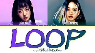 Yves LOOP ft Lil Cherry Lyrics Color Coded Lyrics [upl. by Okiram281]