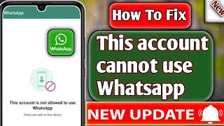 How to Fix this account is not allowed to use WhatsApp due to spam Problemupdate [upl. by Imalda]