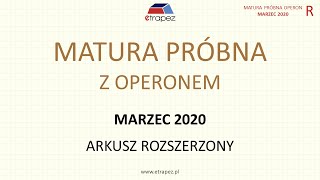 Matura próbna OPERON marzec 2020 matematyka Arkusz ROZSZERZONY  rozwiązania krok po kroku [upl. by Eisnyl]