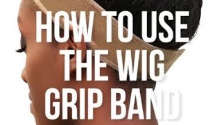 HOW TO USE THE WIG GRIP BAND [upl. by Hwu]