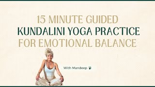 Kundalini Yoga Practice for Emotional Balance  15 minutes [upl. by Sevein404]