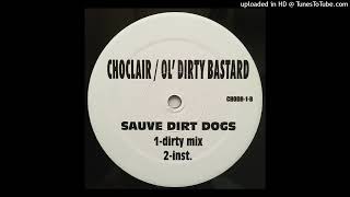 Choclair amp Ol Dirty Bastard  Suave Dirt Dogs Dirty Mix Rare Track [upl. by Letnohs]