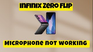 Mic Problem infinix Zero Flip  How to solve the mic issues  Microphone not working problem [upl. by Enirok]