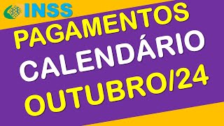 PAGAMENTOS INSS OUTUBRO 2024 CALENDÁRIO COMPLETO [upl. by Yak]