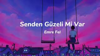 Emre Fel  Senden Güzeli Mi Var lyrics [upl. by Sanborn381]