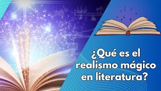 ¿Qué es el realismo mágico en literatura Orígenes y representantes [upl. by Analeh]