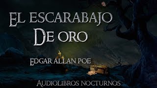 El escarabajo de oro Edgar Allan Poe [upl. by Granville836]