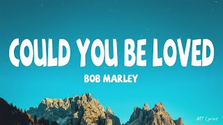 Bob Marley  Could You Be Loved Lyrics [upl. by Filippo]