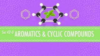 Aromatics amp Cyclic Compounds Crash Course Chemistry 42 [upl. by Goodrow]