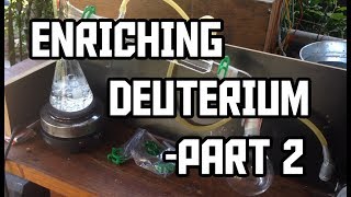 Making Deuterium  Part 2 [upl. by Leaffar849]