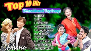 Top 10 Hit Songs  Nonstop Selected Songs  Uttarakhandi Songs  Kumauni Songs  Garhwali Songs [upl. by Bocyaj276]