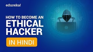 How to become an Ethical Hacker in Hindi  Ethical Hacker Salary amp Job Trend Hindi  Edureka Hindi [upl. by Bendite]