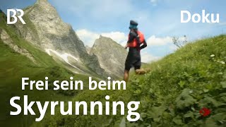 Laufen in den Bergen  Skyrunning Faszinierender Bergsport  Sehen statt Hören  Doku  BR [upl. by Lilak667]