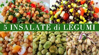 5 INSALATE DI LEGUMI  Ricetta Facile per Insalata Fredda di Ceci Fagioli e Fave in 5 Versioni [upl. by Ezarras208]