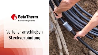 BetaTherm Erdwärmekörbe – Verteiler anschließen Steckverbindung [upl. by Olag796]