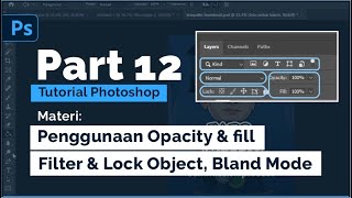 TUTORIAL PHOTOSHOP 12  Penggunaan Opacity amp Fill LockFilter Layer amp Blanding Mode Di Photoshop [upl. by Jona570]