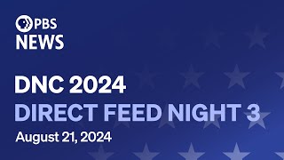 WATCH LIVE 2024 Democratic National Convention Night 3  Direct feed [upl. by Venu428]