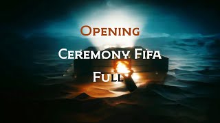 FiFa World Cup Qatar 2022 Opening Ceremony Full Show  HD [upl. by Boote]