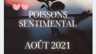 POISSONS SENTIMENTAL 💟 AOÛT 2021 célibataire et couple [upl. by Ydnahs586]