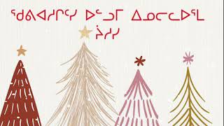 Inuktitut Chritsmas song Quviasugitsi ullumi [upl. by Renick]