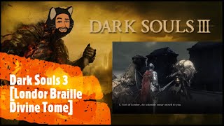 Dark Souls 3 Londor Braille Divine Tome [upl. by Hartley63]