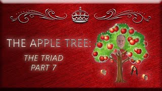 The Apple Tree The Triad Part 7 [upl. by Yelra]