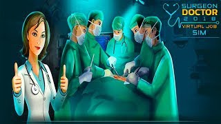 Surgeon Doctor 2018  Virtual Job Sim Android Gameplay ᴴᴰ [upl. by Apollus18]