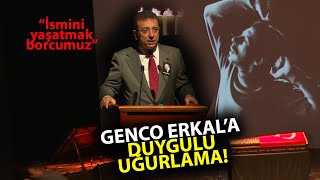 Ekrem İmamoğlu usta sanatçı Genco Erkalı duygu dolu sözlerle uğurladı [upl. by Yeldoow464]