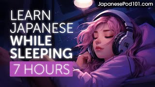 Learn Japanese While Sleeping 7 Hours  Learn ALL Basic Phrases [upl. by Dnartreb686]