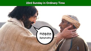 Ephphatha Be opened Homily for the 23rd Sunday in Ordinary Time Year B [upl. by Sadnak]