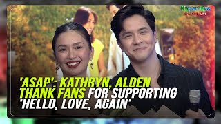 ASAP Kathryn Alden thank fans for supporting Hello Love Again  ABSCBN News [upl. by Romeon]