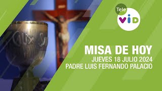 Misa de hoy ⛪ Jueves 18 Julio de 2024 Padre Luis Fernando Palacio TeleVID MisaDeHoy Misa [upl. by Raimund]