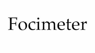 How to Pronounce Focimeter [upl. by Abe295]