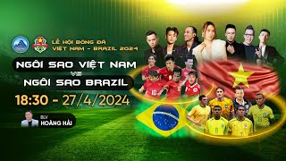 🔴 GIAO HỮU QUỐC TẾ  VIỆT NAM  BRAZIL [upl. by Nove]