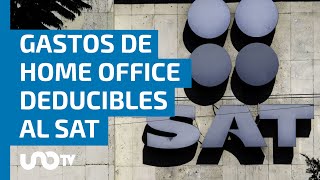 ¿Trabajas desde casa Descubre qué gastos son deducibles ante el SAT [upl. by Aneerol810]