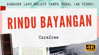 Rindu Bayangan  Carefree I 4K VIDEO Karaoke Lagu Melayu Tanpa Vokal [upl. by Aura]