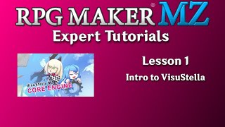 RPG Maker MZ Expert Tutorials  Lesson 1  VisuStella MZ Intro [upl. by Iht]